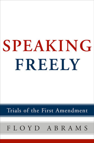 Speaking Freely: Trials of the First Amendment