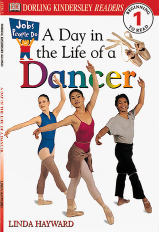 A Day in the Life of a Dancer by Linda Hayward | Goodreads