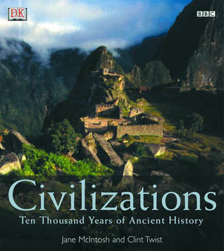 Civilizations: Ten Thousand Years of Ancient History by Jane