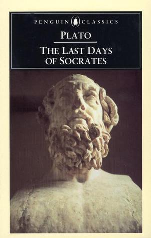 The Last Days of Socrates: Euthyphro / The Apology / Crito / Phaedo