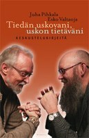 Tiedän uskovani, uskon tietäväni: Keskustelukirjeitä