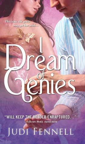 I Dream of Genies (Bottled Magic, #1) by Judi Fennell | Goodreads