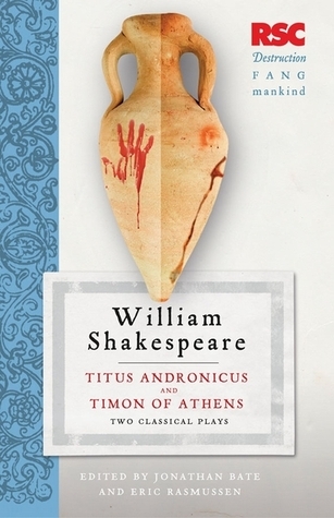 Titus Andronicus and Timon of Athens: Two Classical Plays (The RSC Shakespeare)