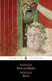 Satires and Epistles of Horace and Satires of Persius (Penguin Classics)
