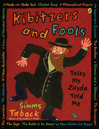Kibitzers and Fools: Tales My Zayda Told Me by Simms Taback | Goodreads