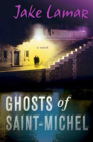 Ghosts Of Saint Michel American Mysteries In Paris 2 By Jake Lamar Ghosts Of Saint Michel American Mysteries In Paris 2 By Jake Lamar