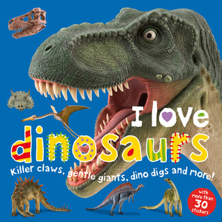 I Love Dinosaurs Sticker Book book cover