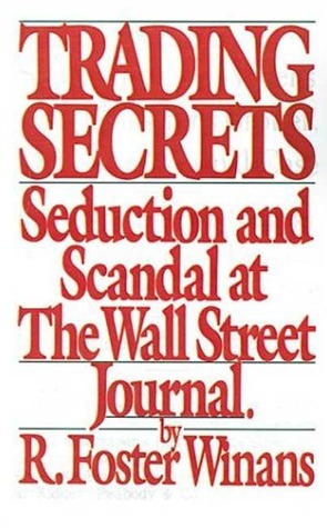Trading Secrets An Insider S Account Of The Scandal At The Wall Street