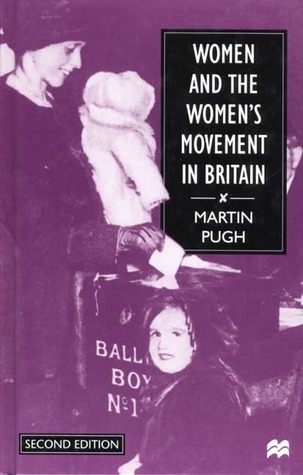 Women and the Women's Movement in Britain, 1914-1999 by Martin Pugh
