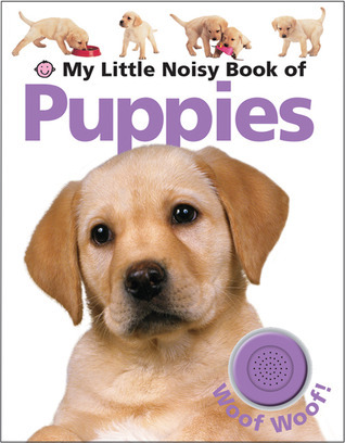 My Little Noisy Book of Puppies book cover