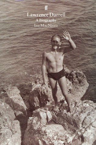 Lawrence Durrell: A Biography by Ian S. MacNiven | Goodreads