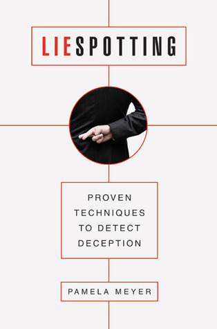 Liespotting: Proven Techniques to Detect Deception