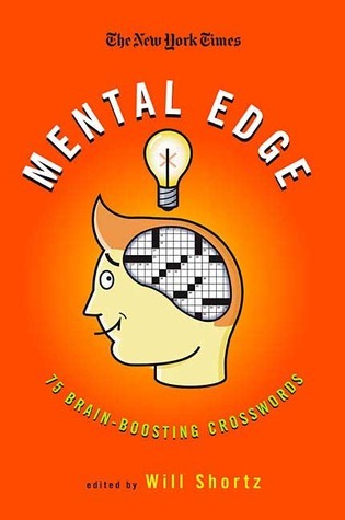 The New York Times Crosswords for a Mental Edge: 75 Brain-Boosting ...