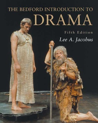The Bedford Introduction to Drama by Lee A. Jacobus | Goodreads