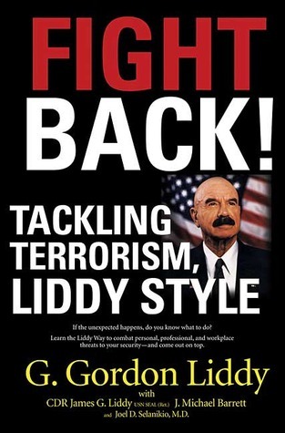 Fight Back: Tackling Terrorism, Liddy Style