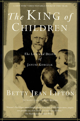 The King of Children: The Life and Death of Janusz Korczak