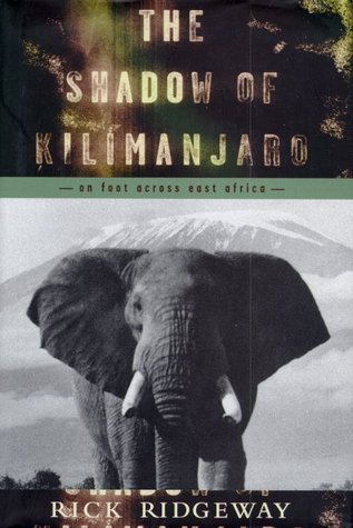 Cover of The Shadow of Kilimanjaro: On Foot Across East Africa
