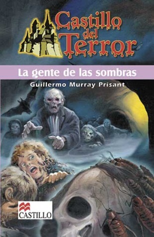La Gente De Las Sombras/ The People of the Shadows (Castillo Del Terror/ Terror Castle) book cover