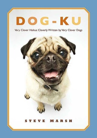Dog-Ku by Steve Marsh | Goodreads