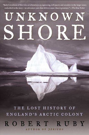 Unknown Shore: The Lost History of England's Arctic Colony
