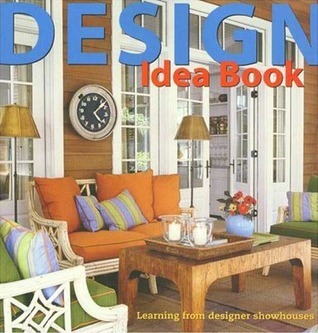 Design Idea Book: Learning from Designer Showhouses by Sunset Magazines ...