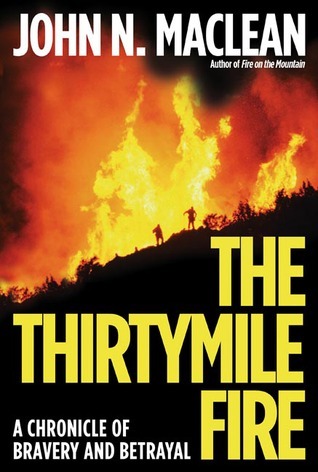 The Thirtymile Fire: A Chronicle of Bravery and Betrayal