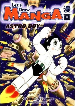 Let's Draw Manga- Astro Boy by Tezuka Productions | Goodreads