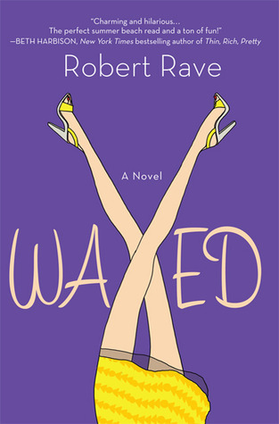 Waxed by Robert Rave | Goodreads
