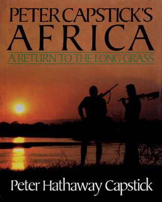 Peter Capstick's Africa: A Return To The Long Grass