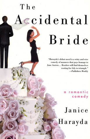 The Accidental Bride: A Romantic Comedy by Janice Harayda | Goodreads