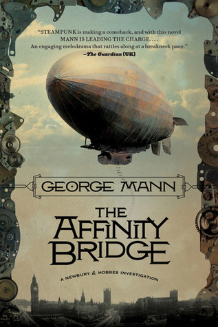 The Affinity Bridge (Newbury and Hobbes, #1)