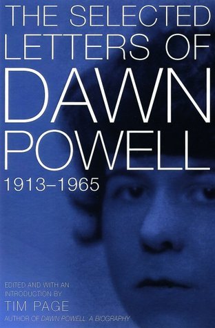 The Selected Letters of Dawn Powell: 1913-1965