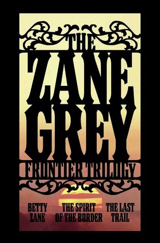 The Zane Grey Frontier Trilogy book cover