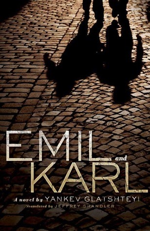 Emil and Karl by Yankev Glatshteyn Goodreads