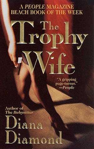The Trophy Wife by Diana Diamond | Goodreads