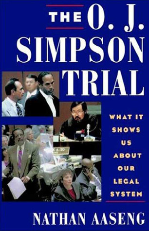 The O.J. Simpson Trial: What It Shows Us About Our Legal System by