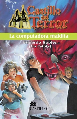 La Computadora Maldita / The Cursed Computer (Castillo Del Terror / Terror Castle) book cover