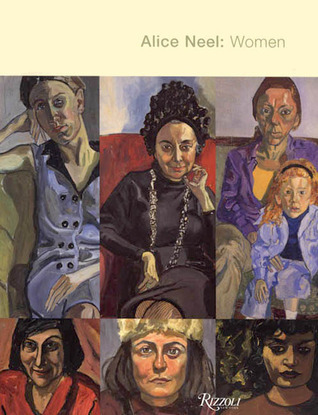 Alice Neel's Women by Carolyn Carr | Goodreads