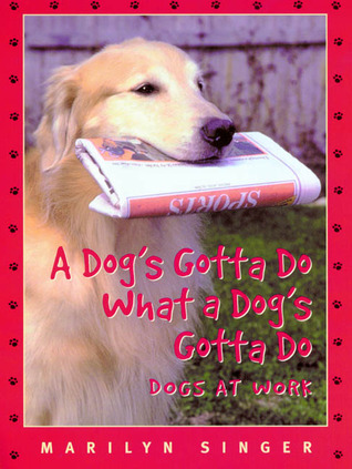 A Dog's Gotta Do What a Dog's Gotta Do book cover