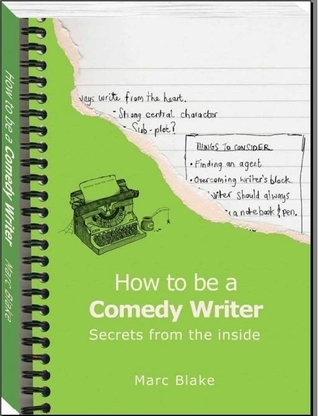 How to Be a Comedy Writer: Secrets from the Inside