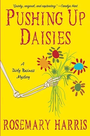 Pushing Up Daisies (Dirty Business, #1)