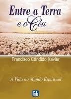Entre a Terra e o Céu (A Vida no Mundo Espiritual, #7)
