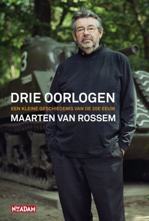 Drie oorlogen. Een kleine geschiedenis van de 20e eeuw