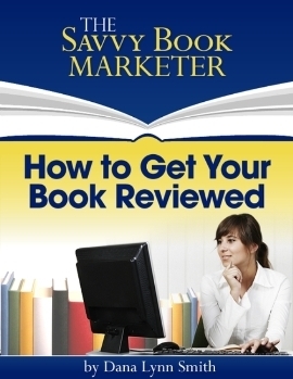 How to Get Your Book Reviewed by Dana Lynn Smith | Goodreads