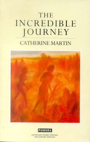 The Incredible Journey by Catherine Martin | Goodreads
