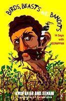 Birds, Beasts and Bandits: 14 Days with Veerappan