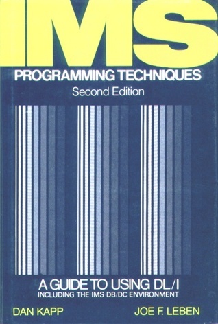 Ims Programming Techniques: A Guide to Using Dl/I by Dan Kapp | Goodreads
