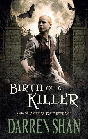 Birth of a Killer (The Saga of Larten Crepsley, #1)