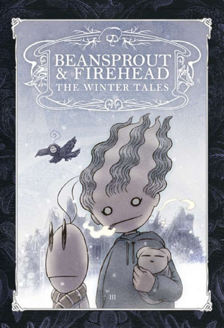 Beansprout & Firehead III The Winter Tales book cover