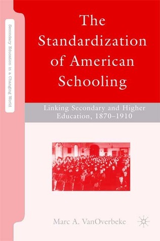 The Standardization of American Schooling: Linking Secondary and Higher ...
